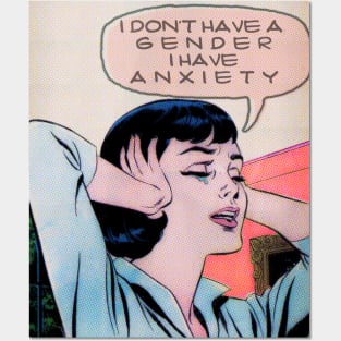 i don't have a gender i have anxiety Posters and Art